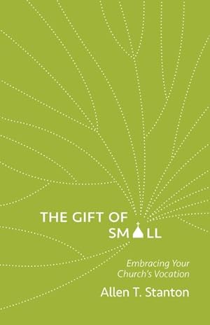 Imagen del vendedor de Gift of Small : Embracing Your Church?s Vocation a la venta por GreatBookPricesUK