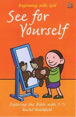 Immagine del venditore per See for Yourself: Exploring the Bible with 5-7s (Beginning with God) venduto da WeBuyBooks