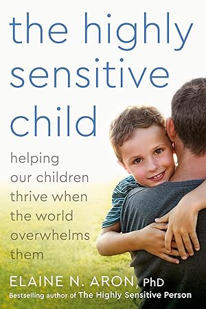 Imagen del vendedor de The Highly Sensitive Child: Helping Our Children Thrive When The World Overwhelms Them a la venta por Zoom Books Company