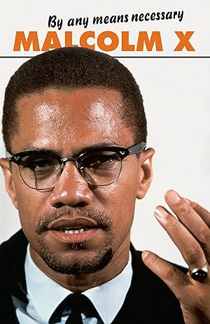 Bild des Verk�ufers f�r By Any Means Necessary (Malcolm X Speeches and Writings) (Malcolm X Speeches & Writings) zum Verkauf von Goodwill of Silicon Valley