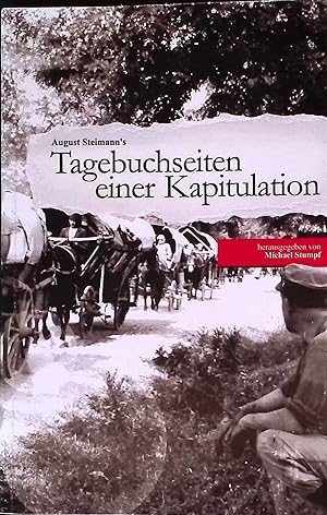 Immagine del venditore per Michael Stumpf pr�sentiert Tagebuchseiten einer Kapitulation. venduto da books4less (Versandantiquariat Petra Gros GmbH & Co. KG)