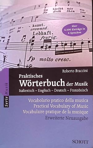 Seller image for Praktisches W�rterbuch der Musik = Practical vocabulary of music ; Italienisch - Englisch - Deutsch - Franz�sisch. Serie Musik Atlantis, Schott ; Bd. 8279 for sale by books4less (Versandantiquariat Petra Gros GmbH & Co. KG)