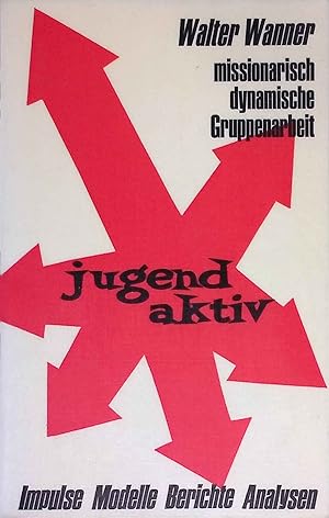 Immagine del venditore per jugend aktiv : Handbuch f. missionar.-dynam. Gruppenarbeit. venduto da books4less (Versandantiquariat Petra Gros GmbH & Co. KG)