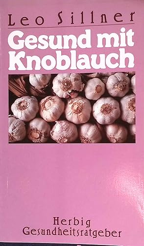 Bild des Verk�ufers f�r Gesund mit Knoblauch. Herbig-Gesundheitsratgeber zum Verkauf von books4less (Versandantiquariat Petra Gros GmbH & Co. KG)