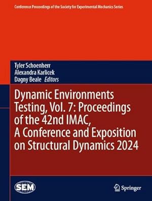 Seller image for Dynamic Environments Testing, Vol. 7: Proceedings of the 42nd IMAC, A Conference and Exposition on Structural Dynamics 2024 for sale by AHA-BUCH GmbH