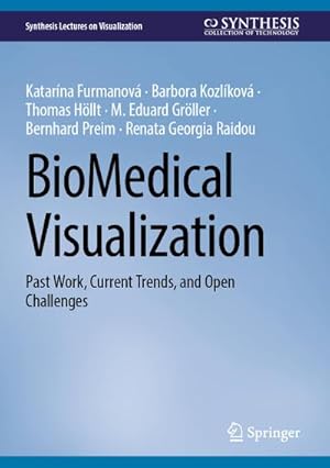 Immagine del venditore per BioMedical Visualization : Past Work, Current Trends, and Open Challenges venduto da AHA-BUCH GmbH