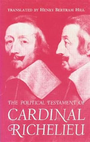 Immagine del venditore per Political Testament of Cardinal Richelieu : The Significant Chapters and Supporting Selections venduto da GreatBookPrices