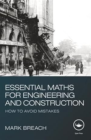 Immagine del venditore per Essential Maths for Engineering and Construction : How to Avoid Mistakes venduto da GreatBookPricesUK