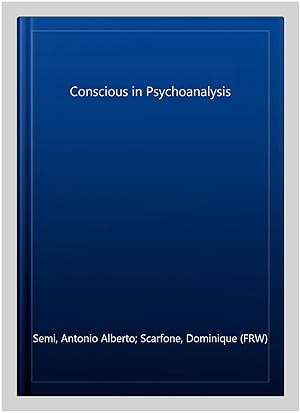 Immagine del venditore per Conscious in Psychoanalysis venduto da GreatBookPricesUK