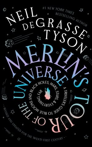 Immagine del venditore per Merlin?s Tour of the Universe : A Traveler?s Guide to Blue Moons and Black Holes, Mars, Stars, and Everything Far venduto da GreatBookPricesUK