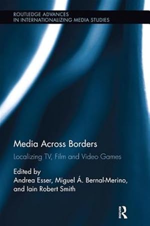 Bild des Verk�ufers f�r Media Across Borders : Localizing TV, Film, and Video Games zum Verkauf von GreatBookPricesUK