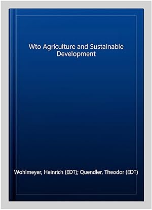 Bild des Verk�ufers f�r Wto Agriculture and Sustainable Development zum Verkauf von GreatBookPricesUK