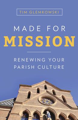 Immagine del venditore per Made for Mission: Renewing Your Parish Culture (Paperback or Softback) venduto da BargainBookStores