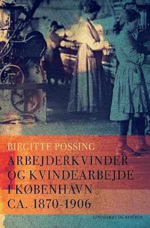 Immagine del venditore per Arbejderkvinder og kvindearbejde i K�benhavn ca. 1870-1906 venduto da AHA-BUCH GmbH