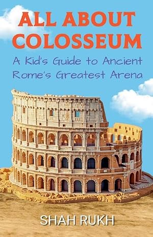 Immagine del venditore per All About Colosseum : A Kid's Guide to Ancient Rome's Greatest Arena venduto da AHA-BUCH GmbH