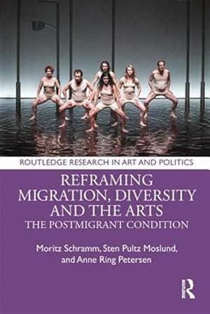Seller image for Reframing Migration, Diversity and the Arts : The Postmigrant Condition for sale by GreatBookPricesUK