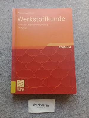 Immagine del venditore per Werkstoffkunde : Strukturen, Eigenschaften, Pr�fung, mit 246 Tabellen. Studium. venduto da Druckwaren Antiquariat