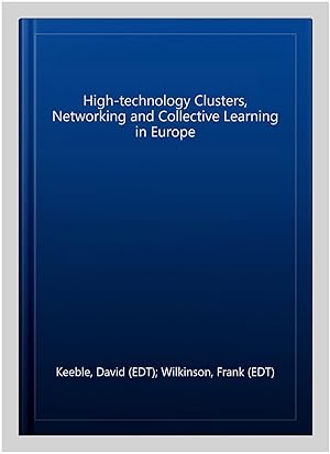 Immagine del venditore per High-technology Clusters, Networking and Collective Learning in Europe venduto da GreatBookPricesUK