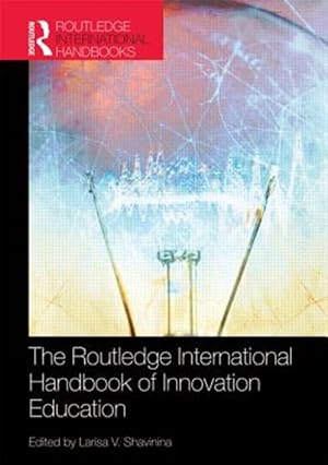 Bild des Verk�ufers f�r Routledge International Handbook of Innovation Education zum Verkauf von GreatBookPricesUK