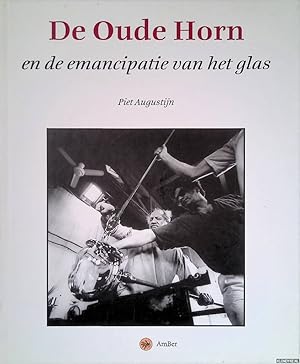Bild des Verk�ufers f�r De Oude Horn en de emancipatie van het glas zum Verkauf von Klondyke