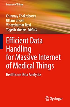 Image du vendeur pour Efficient Data Handling for Massive Internet of Medical Things: Healthcare Data Analytics (Internet of Things) mis en vente par WeBuyBooks