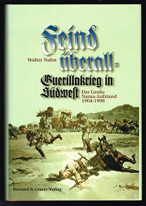 Bild des Verk�ufers f�r Feind �berall: Der gro�e Nama-Aufstand (Hottentottenaufstand) 1904-1908 in Deutsch-S�dwestafrika (Namibia). Der erste Partisanenkrieg in der Geschichte der deutschen Armee. - zum Verkauf von Libresso Antiquariat, Jens Hagedorn