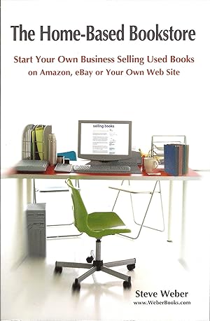 Bild des Verk�ufers f�r The Home-Based Bookstore: Start Your Own Business Selling Used Books on Amazon, eBay or Your Own Web Site zum Verkauf von Off The Shelf