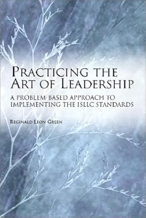 Imagen del vendedor de Practicing the Art of Leadership: A Problem-based Approach to Implementing the ISLLC Standards a la venta por Reliant Bookstore