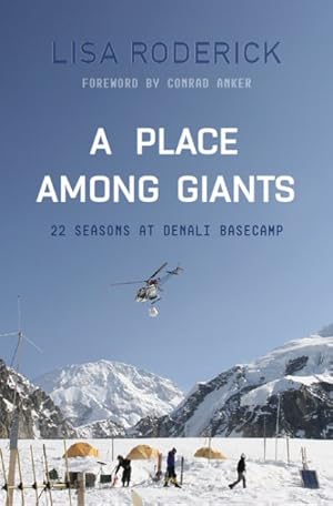 Immagine del venditore per Place Among Giants : 22 Seasons at Denali Basecamp venduto da GreatBookPrices