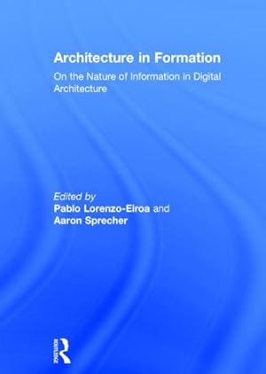 Immagine del venditore per Architecture in Formation : On the Nature of Information in Digital Architecture venduto da GreatBookPrices