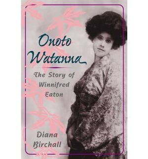 Imagen del vendedor de ONOTO WATANNA. THE STORY OF WINNIFRED EATON a la venta por Ant�rtica