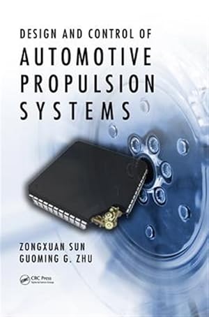 Imagen del vendedor de Design and Control of Automotive Propulsion Systems a la venta por GreatBookPrices