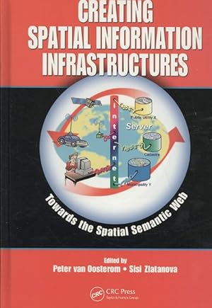 Imagen del vendedor de Creating Spatial Information Infrastructures : Towards the Spatial Semantic Web a la venta por GreatBookPrices