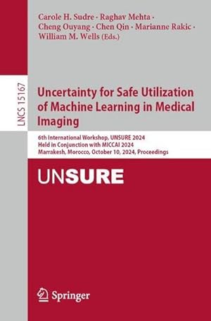 Seller image for Uncertainty for Safe Utilization of Machine Learning in Medical Imaging for sale by BuchWeltWeit Ludwig Meier e.K.
