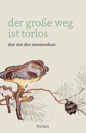 Bild des Verk�ufers f�r Der gro�e Weg ist torlos. Das Zen des Mumonkan : R�tselfragen; gewohnte Denkmuster durchbrechen - 14610 zum Verkauf von AHA-BUCH GmbH