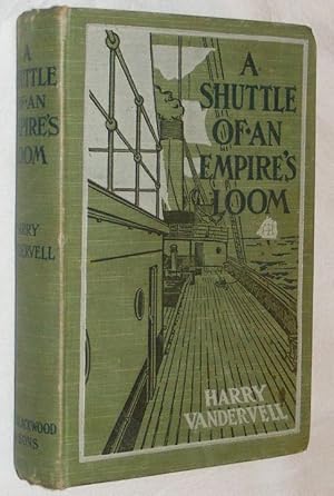 Bild des Verk�ufers f�r A Shuttle of an Empire's Loom; or, Five months before the mast on a modern steam cargo-boat zum Verkauf von Nigel Smith Books