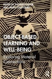 Immagine del venditore per Object-Based Learning and Well-Being : Exploring Material Connections venduto da GreatBookPrices