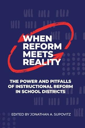 Bild des Verk�ufers f�r When Reform Meets Reality : The Power and Pitfalls of Instructional Reform in School Districts zum Verkauf von GreatBookPrices