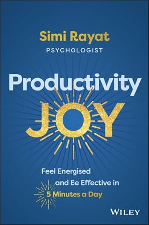 Immagine del venditore per Productivity Joy : Feel Energised and Be Effective in 5 Minutes a Day venduto da GreatBookPrices