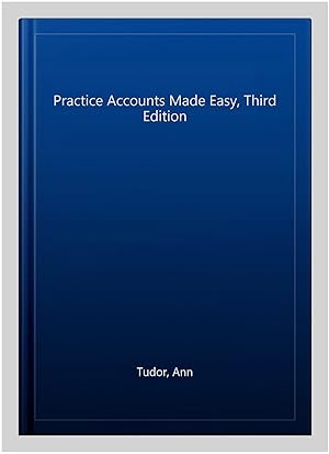Immagine del venditore per Practice Accounts Made Easy, Third Edition venduto da GreatBookPrices