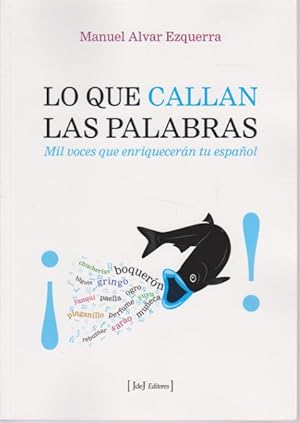 Seller image for LO QUE CALLAN LAS PALABRAS. MIL VOCES QUE ENRIQUECER�N TU ESPA�OL for sale by LIBRERIA TORMOS