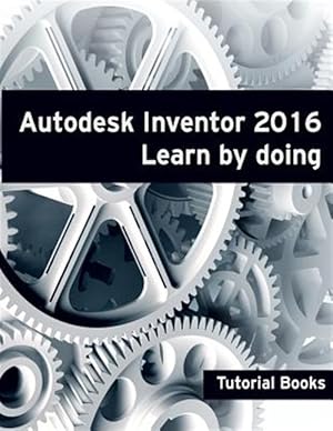 Seller image for Autodesk Inventor 2016 Learn by Doing for sale by GreatBookPrices