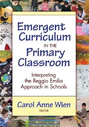 Immagine del venditore per Emergent Curriculum in the Primary Classroom : Interpreting the Reggio Emilia Approach in Schools venduto da GreatBookPrices