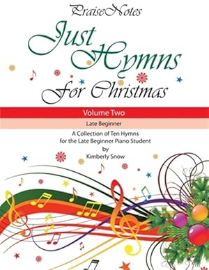 Seller image for Just Hymns for Christmas (Volume 2): A Collection of Ten Hymns for the Late Beginner Piano Student for sale by GreatBookPrices