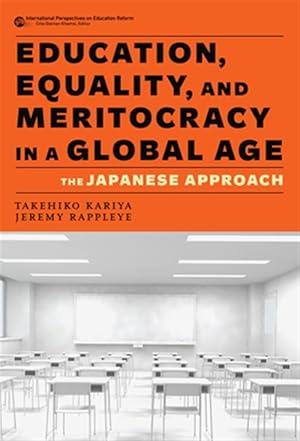 Seller image for Education, Equality, and Meritocracy in a Global Age : The Japanese Approach for sale by GreatBookPrices