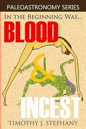 Seller image for Blood & Incest : The Unholy Beginning of the Universe for sale by GreatBookPrices