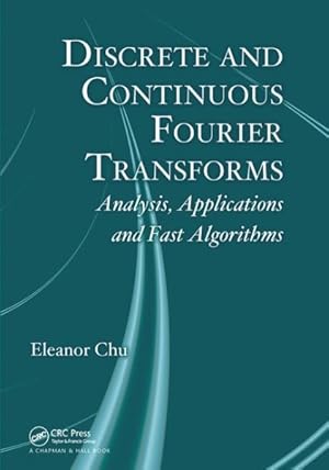 Bild des Verkufers fr Discrete and Continuous Fourier Transforms : Analysis, Applications and Fast Algorithms zum Verkauf von GreatBookPricesUK