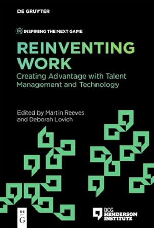 Image du vendeur pour Reinventing Work : Creating Advantage With Talent Management and Technology mis en vente par GreatBookPricesUK