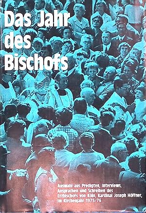 Immagine del venditore per Das Jahr des Bischofs. Predigten, Interviews, Ansprachen und Schreiben des Erzbischofs von K�ln Kardinal Joseph H�ffner im Kirchenjahr 1975/76. Zu seinem 70. Geburtstag venduto da books4less (Versandantiquariat Petra Gros GmbH & Co. KG)