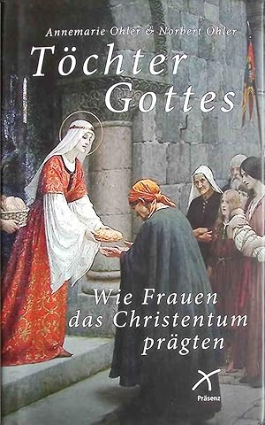 Bild des Verk�ufers f�r T�chter Gottes : wie Frauen das Christentum pr�gten. zum Verkauf von books4less (Versandantiquariat Petra Gros GmbH & Co. KG)